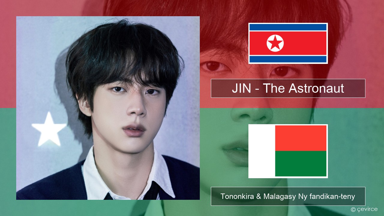 JIN – The Astronaut Koreana Tononkira & Malagasy Ny fandikan-teny