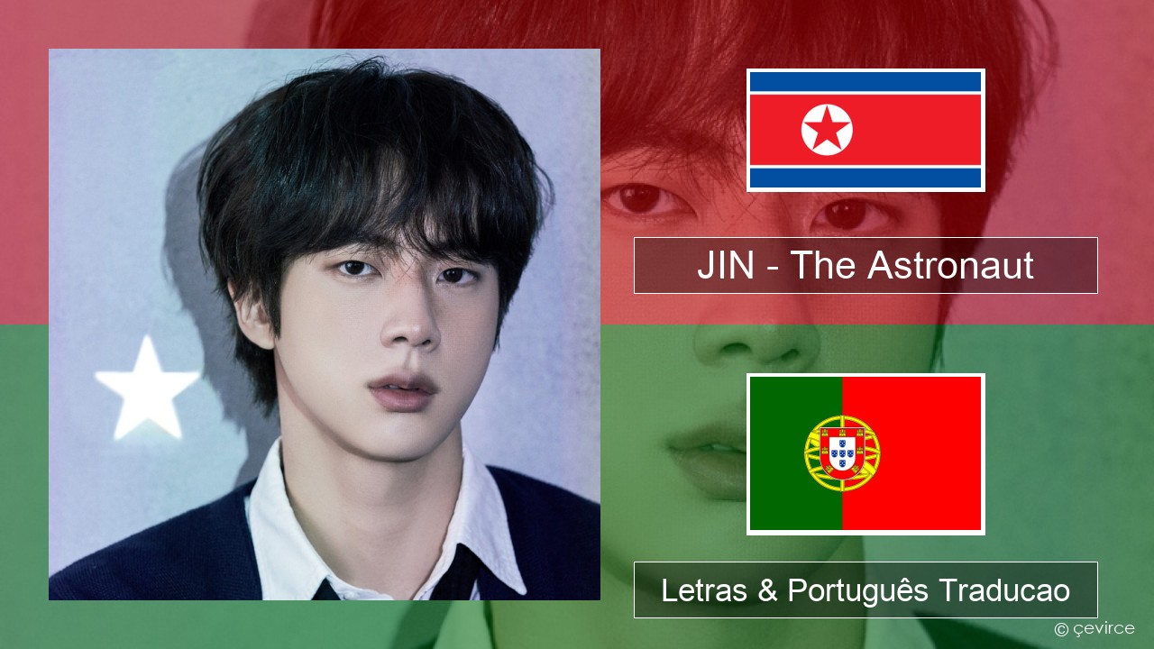 JIN – The Astronaut Coreano Letras & Português Traducao