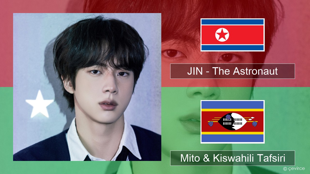 JIN – The Astronaut Kikorea Mito & Kiswahili Tafsiri