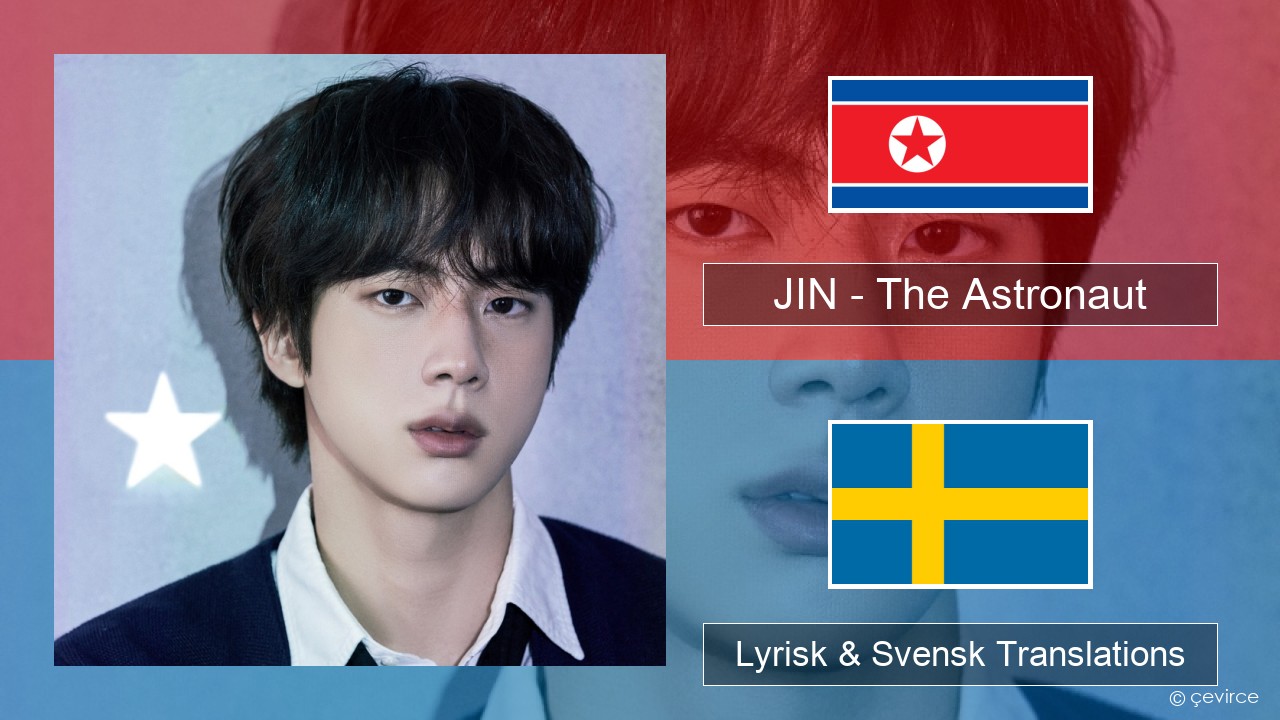 JIN – The Astronaut Koreansk Lyrisk & Svensk Translations