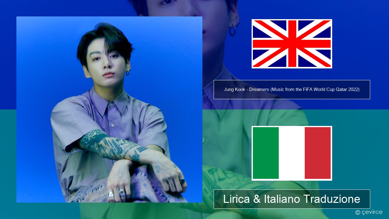 Jung Kook – Dreamers (Music from the FiFA World Cup Qatar 2022 Official Soundtrack) Inglese Lirica & Italiano Traduzione