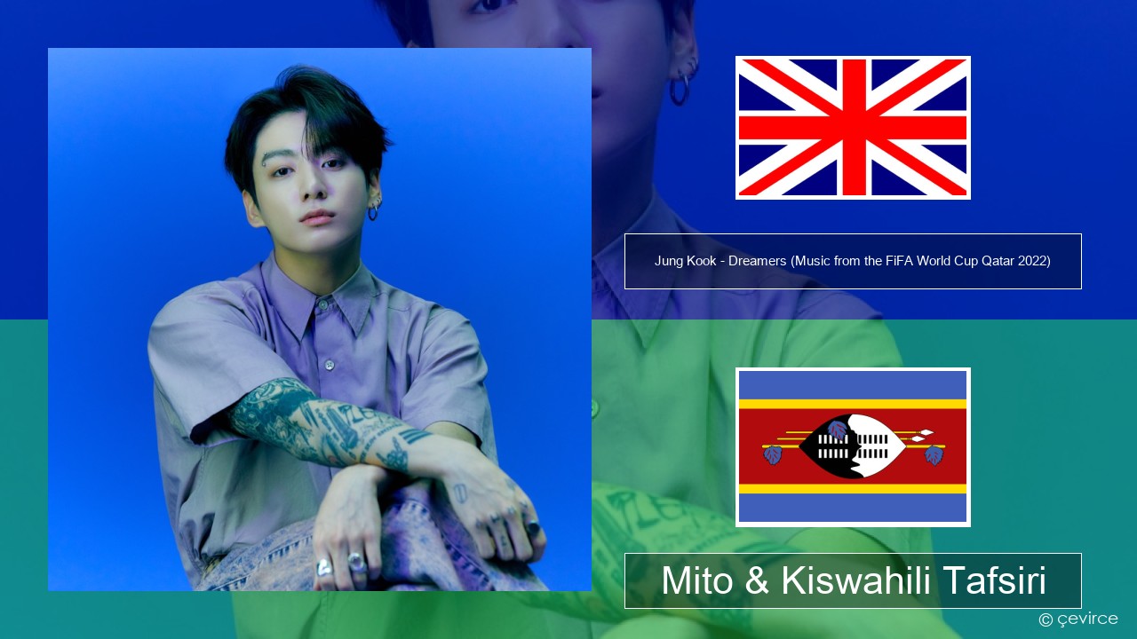 Jung Kook – Dreamers (Music from the FiFA World Cup Qatar 2022 Official Soundtrack) Englishen Mito & Kiswahili Tafsiri