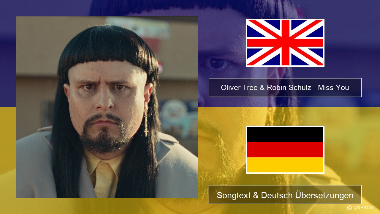 Oliver Tree & Robin Schulz – Miss You Englisch Songtext & Deutsch