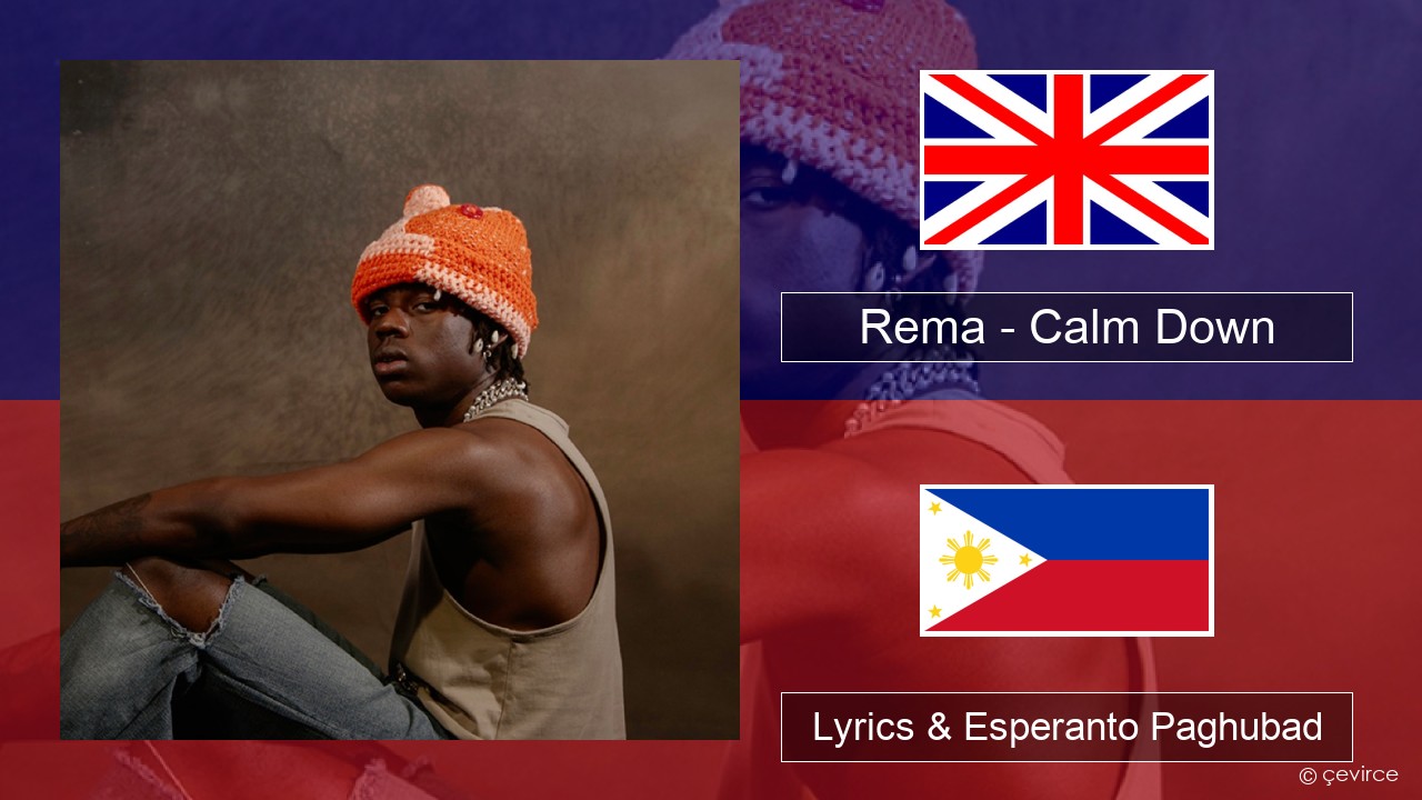 Rema – Calm Down English Lyrics & Esperanto Paghubad