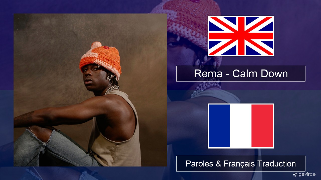 Rema – Calm Down Anglais Paroles & Français Traduction