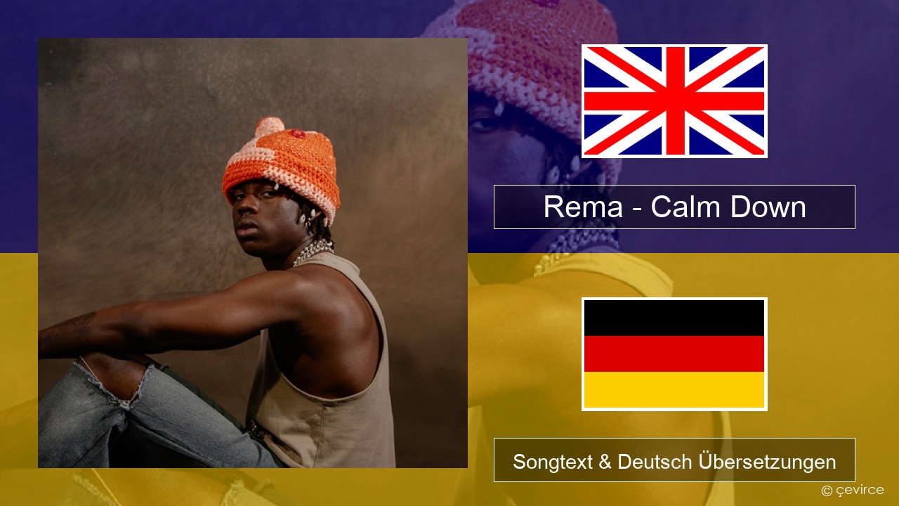 Rema – Calm Down Englisch Songtext & Deutsch Übersetzungen