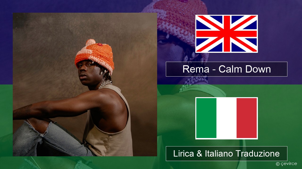 Rema – Calm Down Inglese Lirica & Italiano Traduzione