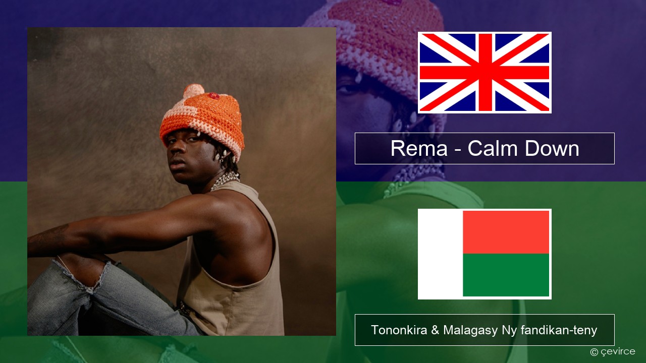 Rema – Calm Down Malagasy Tononkira & Malagasy Ny fandikan-teny