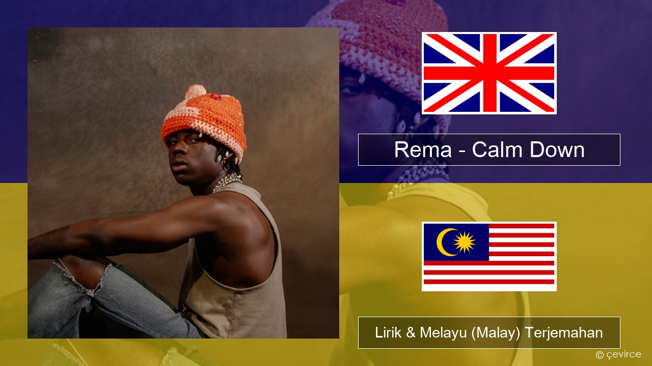 Rema – Calm Down Francais Lirik & Melayu (Malay) Terjemahan