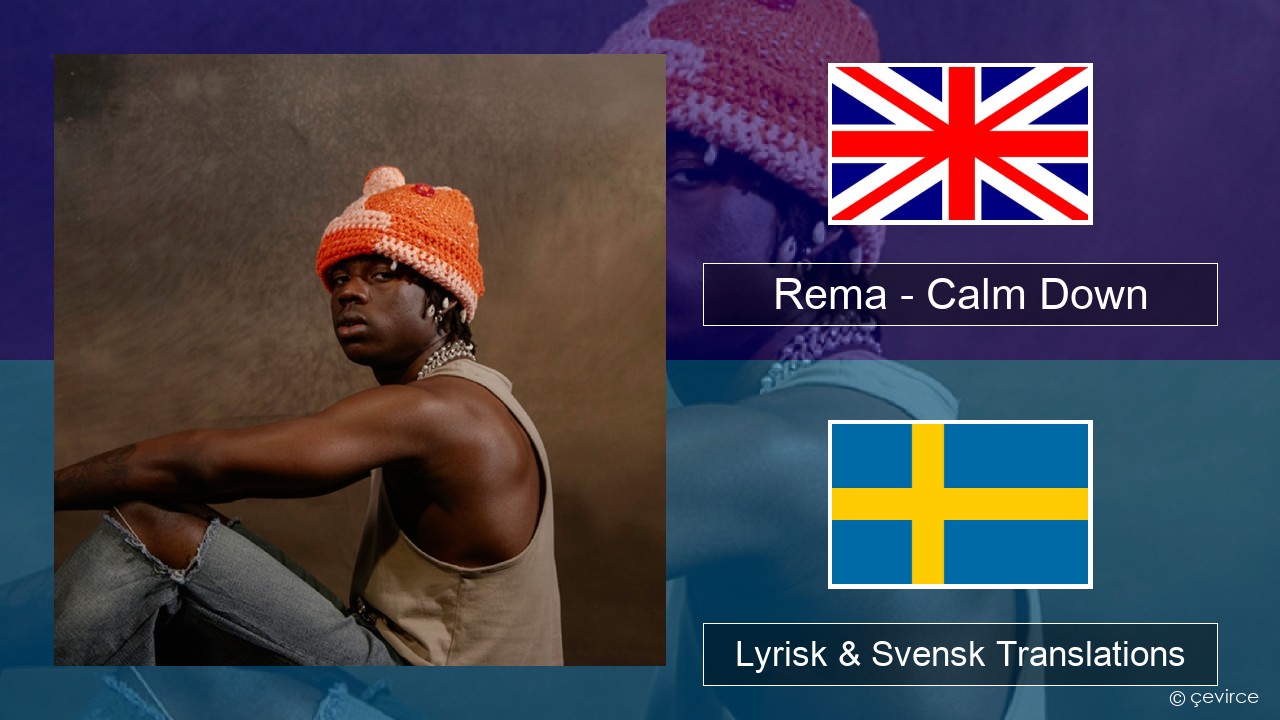 Rema – Calm Down Engelsk Lyrisk & Svensk Translations