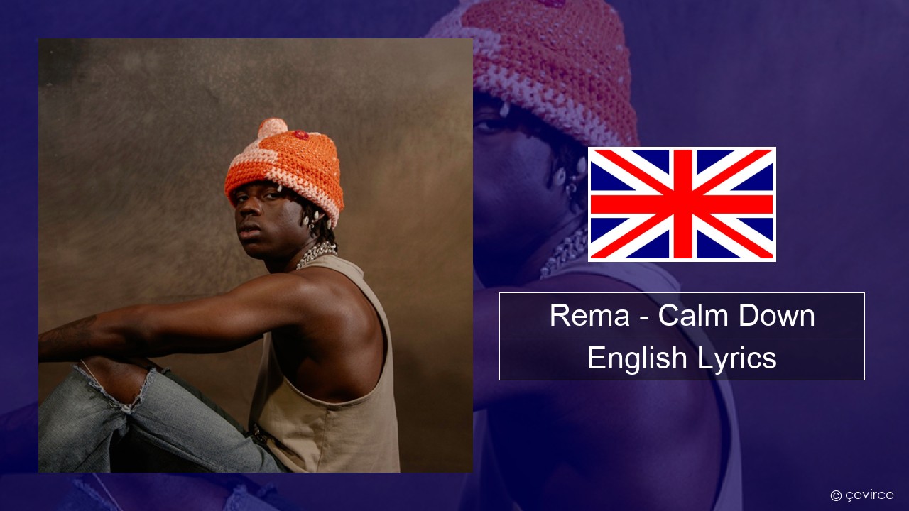 Rema – Calm Down English Lyrics