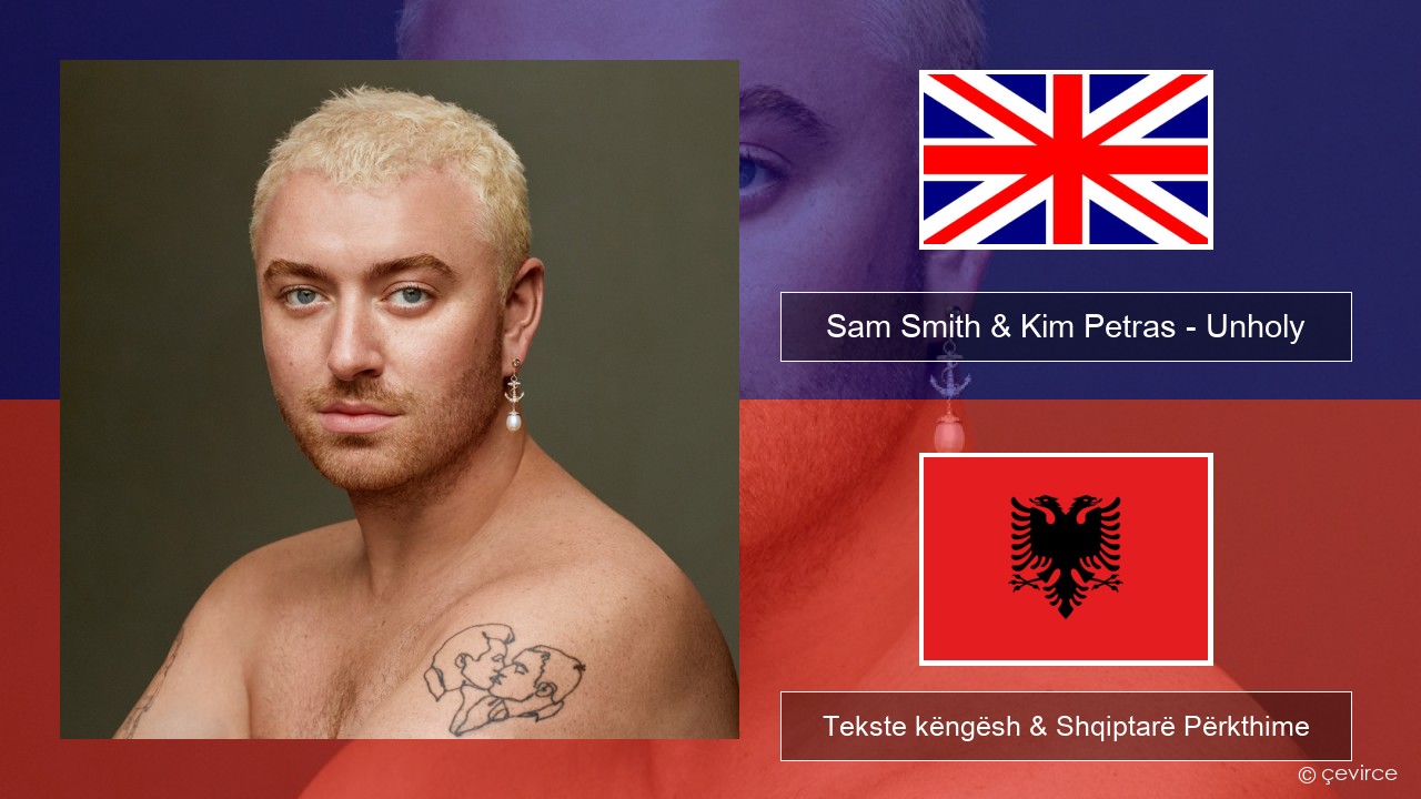 Sam Smith & Kim Petras – Unholy Anglisht Tekste këngësh & Shqiptarë Përkthime