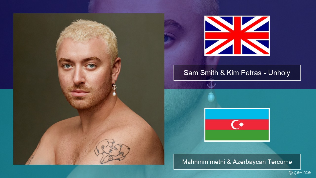 Sam Smith & Kim Petras – Unholy İngilis dili Mahnının mətni & Azərbaycan Tərcümə