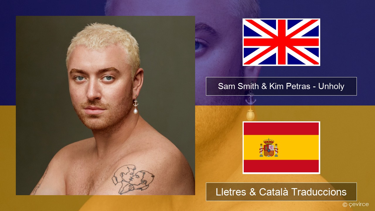 Sam Smith & Kim Petras – Unholy Anglès Lletres & Català Traduccions