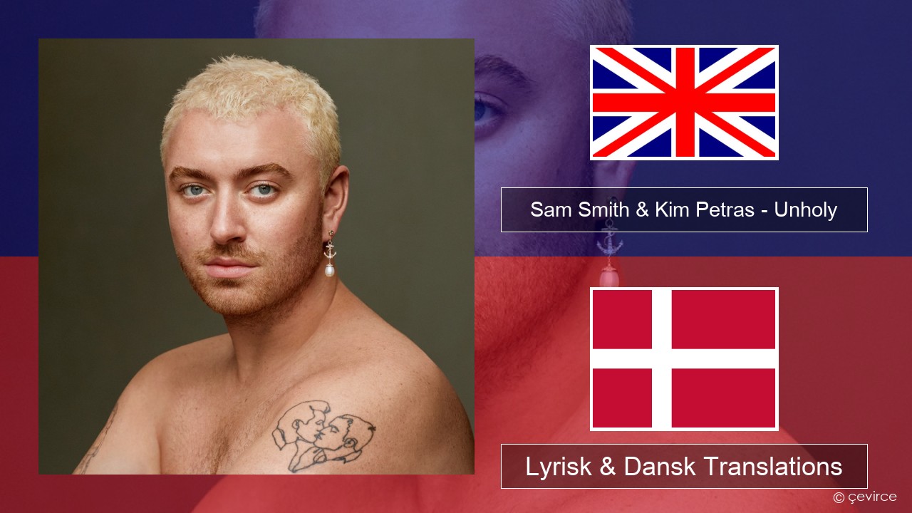 Sam Smith & Kim Petras – Unholy Engelsk Lyrisk & Dansk Translations