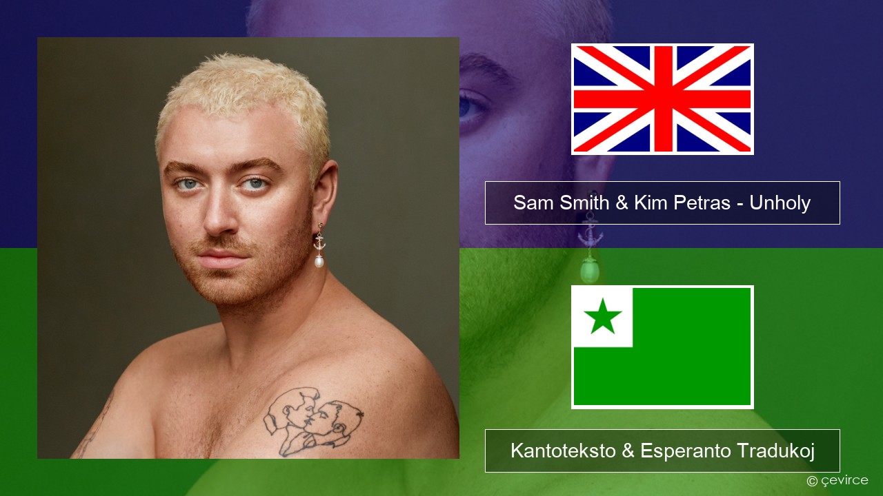 Sam Smith & Kim Petras – Unholy La angla Kantoteksto & Esperanto Tradukoj