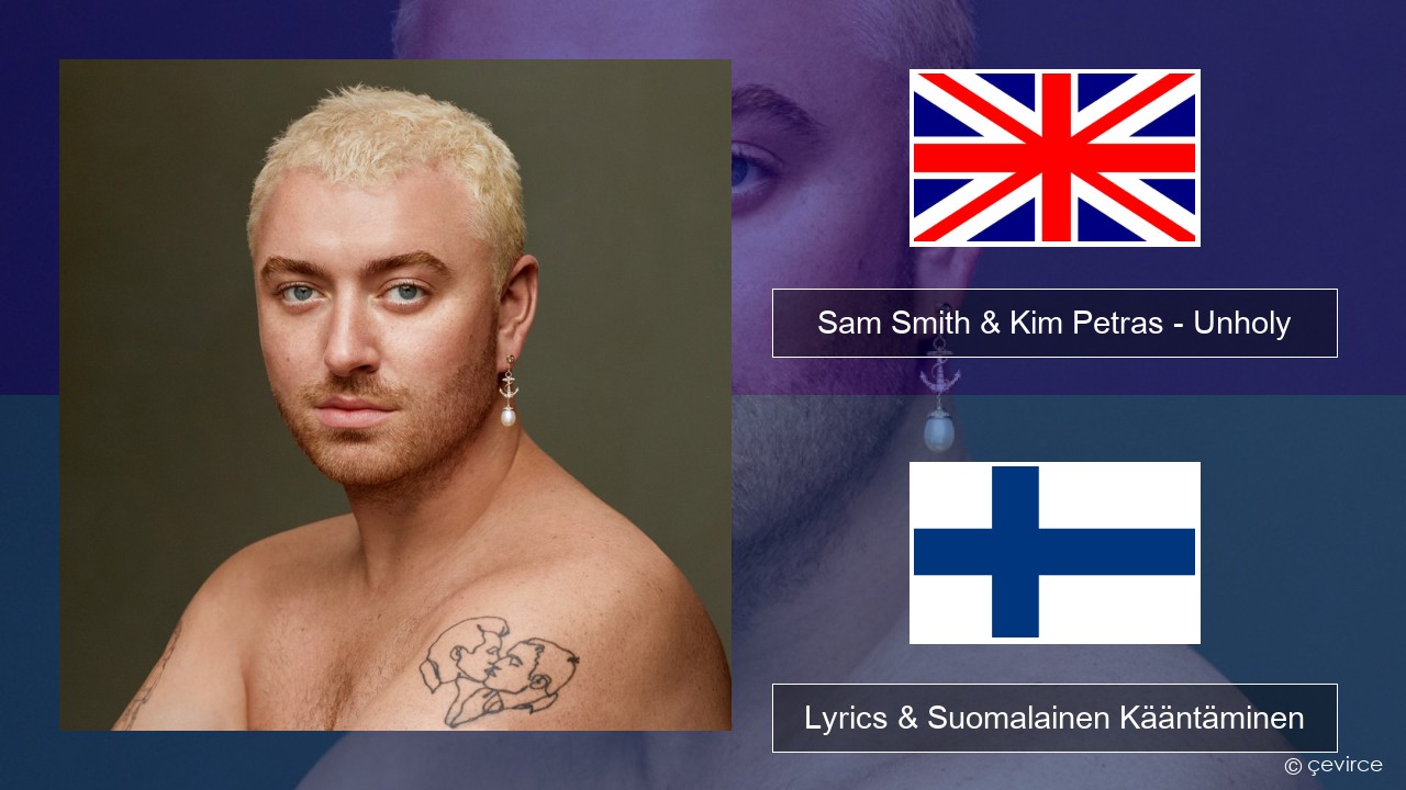 Sam Smith & Kim Petras – Unholy Englanti Lyrics & Suomalainen Kääntäminen