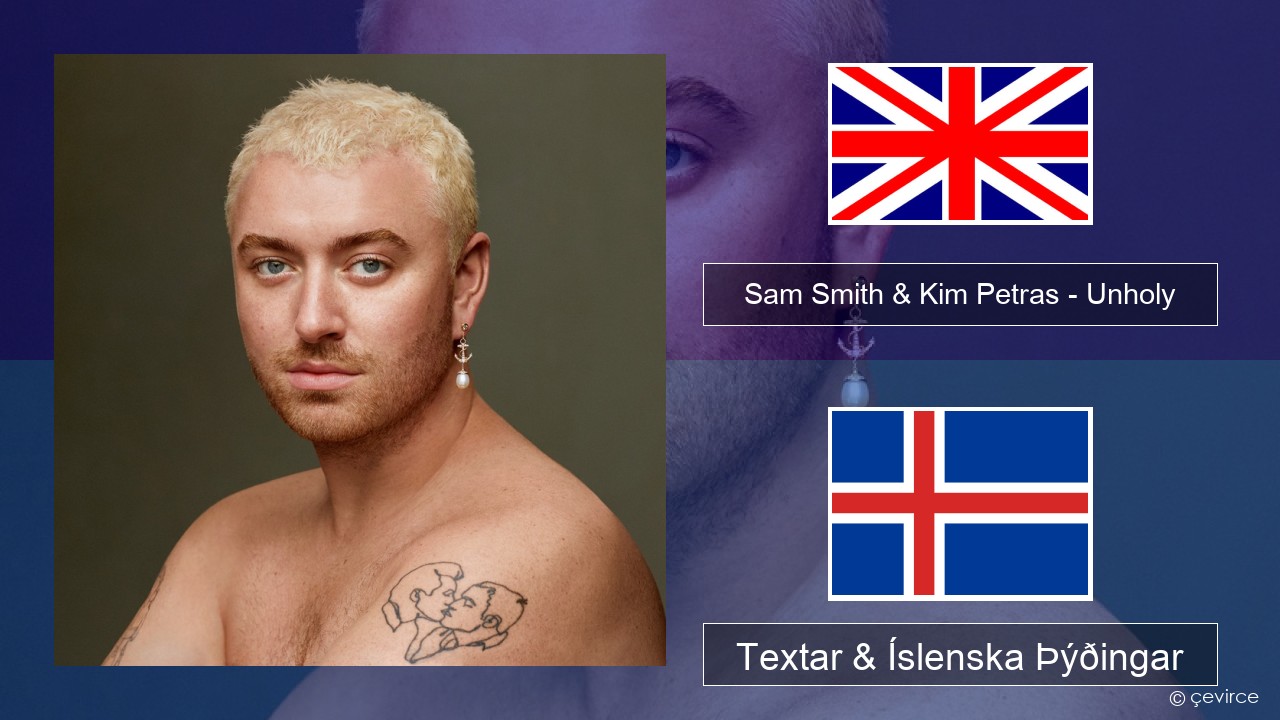 Sam Smith & Kim Petras – Unholy Íslenska Textar & Íslenska Þýðingar