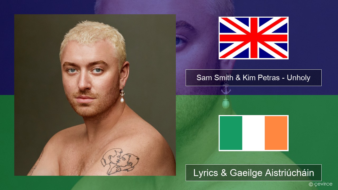 Sam Smith & Kim Petras – Unholy Béarla Lyrics & Gaeilge Aistriúcháin