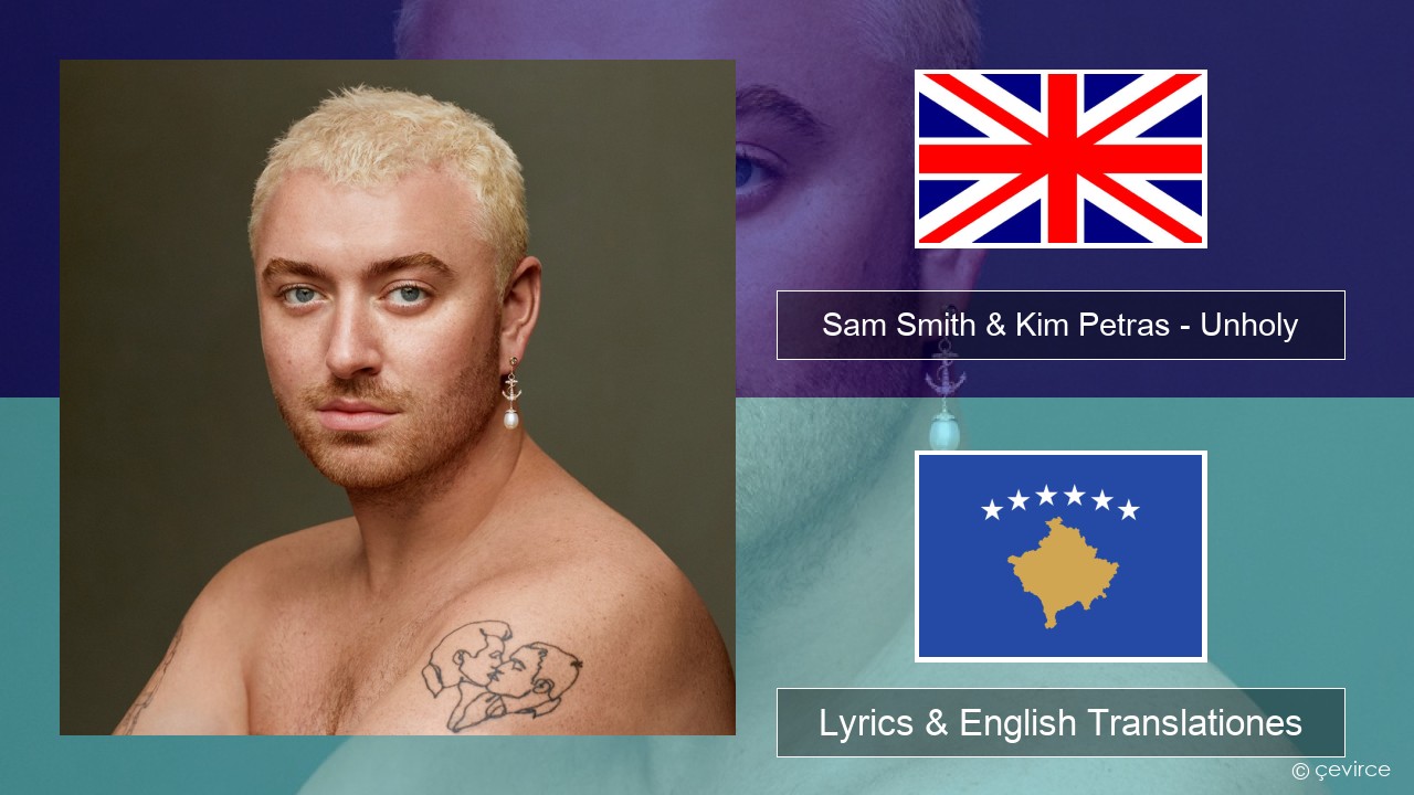 Sam Smith & Kim Petras – Unholy Anglorum Lyrics & English Translationes