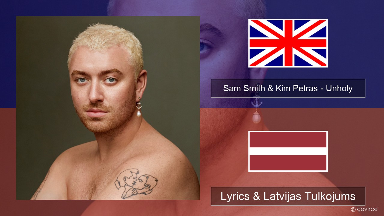 Sam Smith & Kim Petras – Unholy Angļu Lyrics & Latvijas Tulkojums