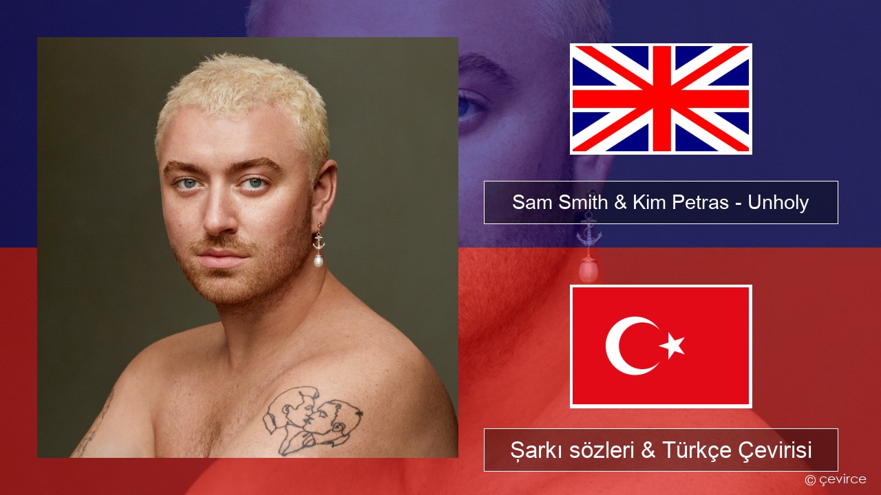 Sam Smith & Kim Petras – Unholy İngilizce Şarkı sözleri & Türkçe Çevirisi