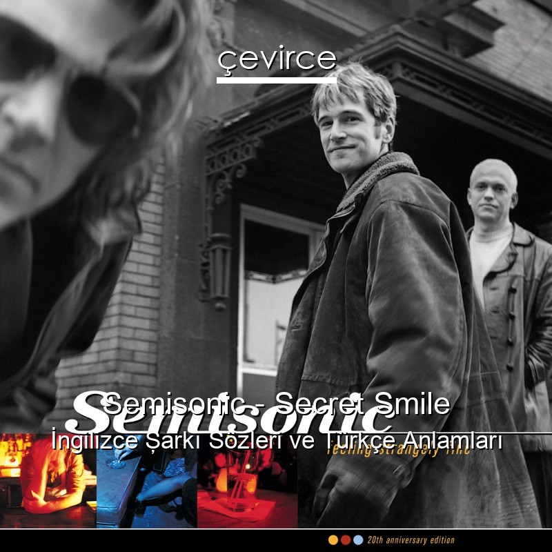 Semisonic – Secret Smile İngilizce Şarkı Sözleri Türkçe Anlamları