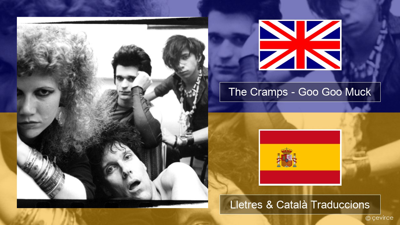 The Cramps – Goo Goo Muck Anglès Lletres & Català Traduccions