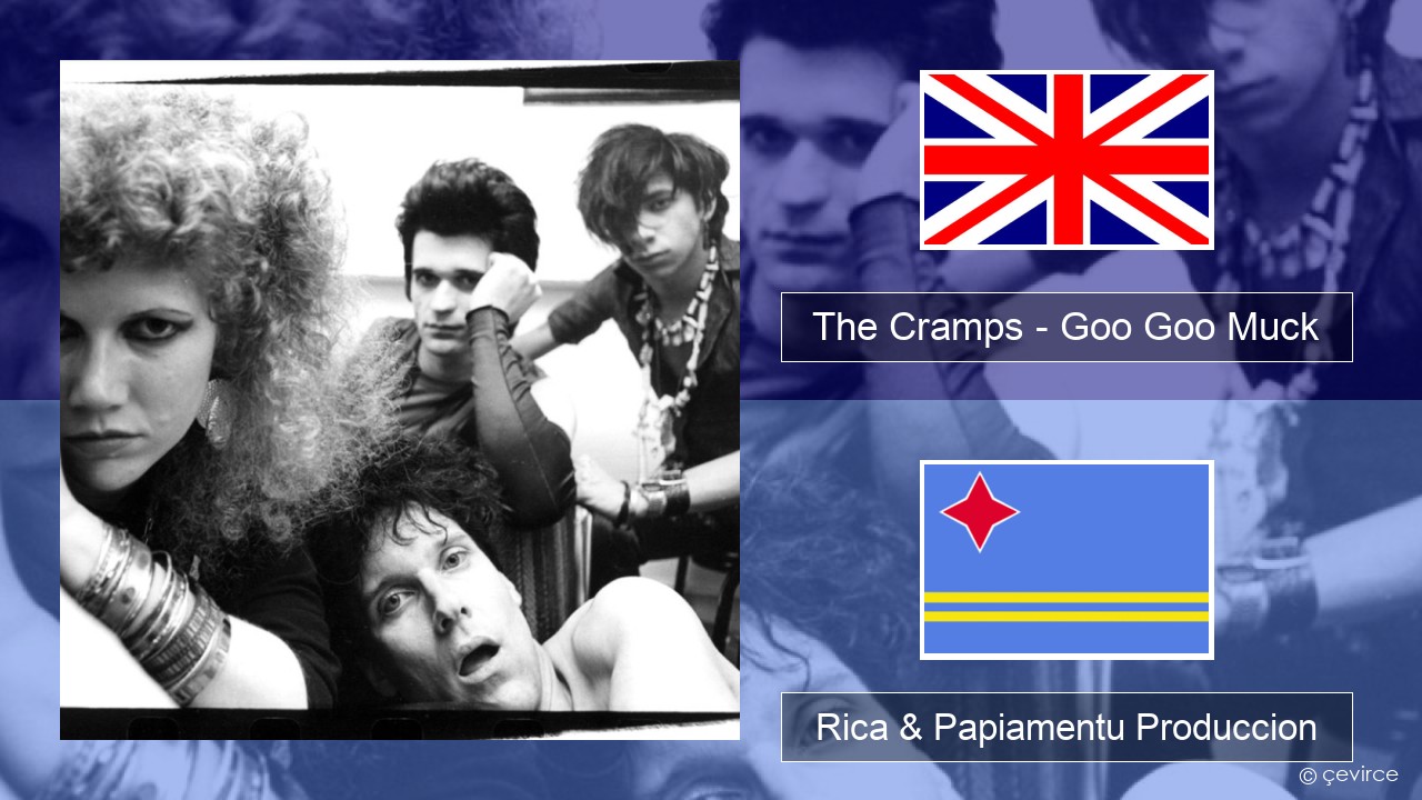 The Cramps – Goo Goo Muck Ing Rica & Papiamentu Produccion