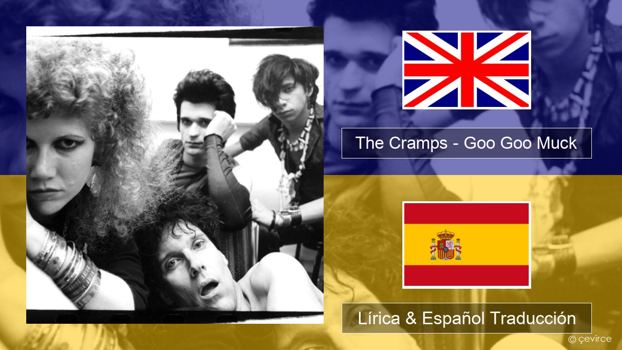 The Cramps – Goo Goo Muck Ingl Lírica & Español Traducción