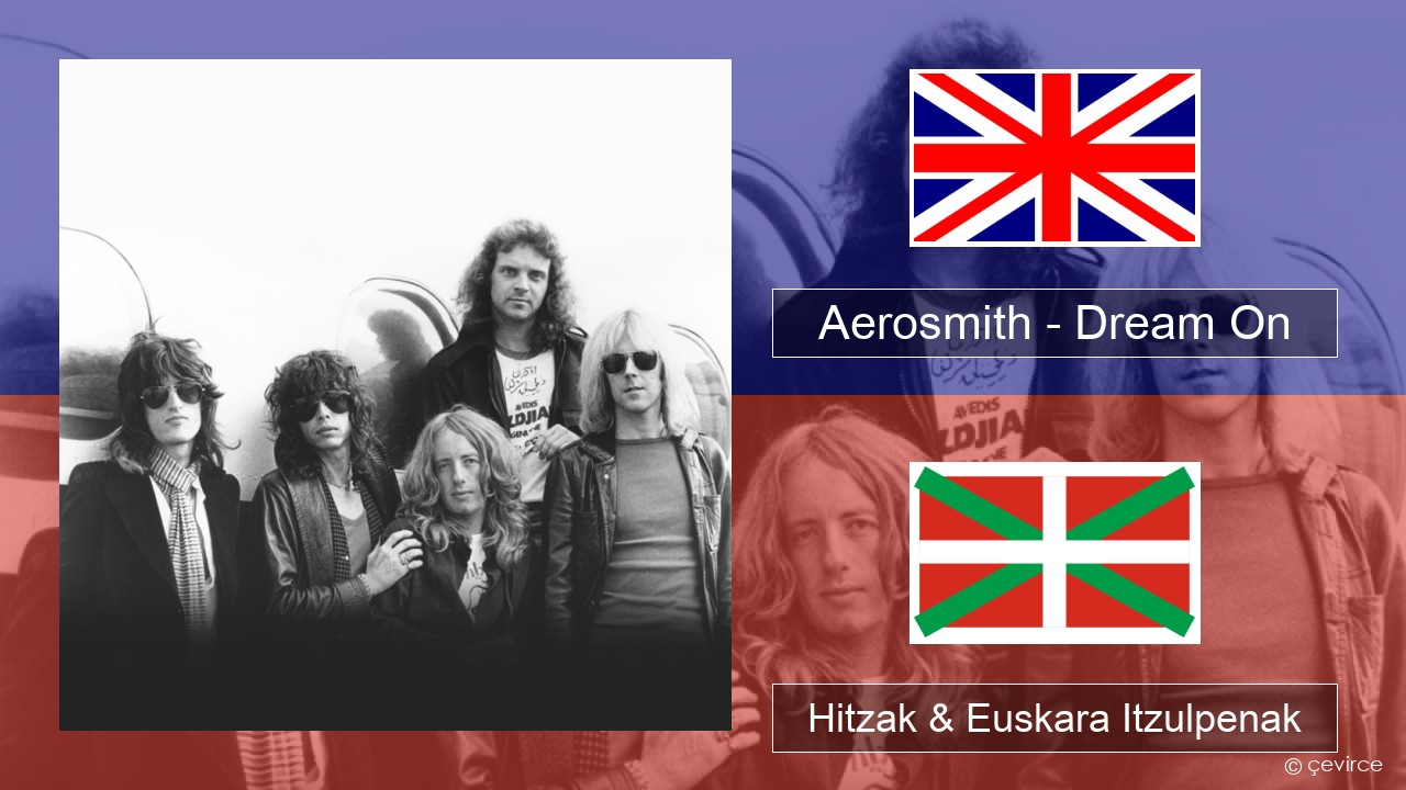 Aerosmith – Dream On Ingelesa Hitzak & Euskara Itzulpenak