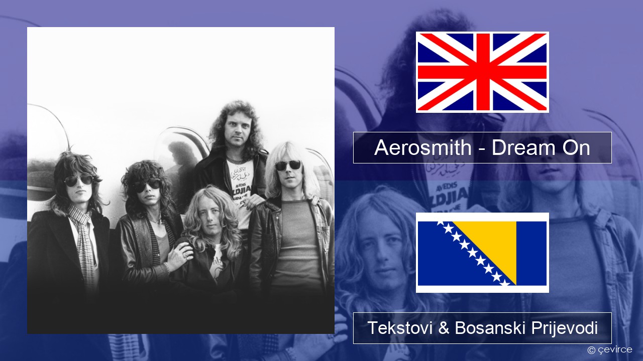 Aerosmith – Dream On Engleski Tekstovi & Bosanski Prijevodi