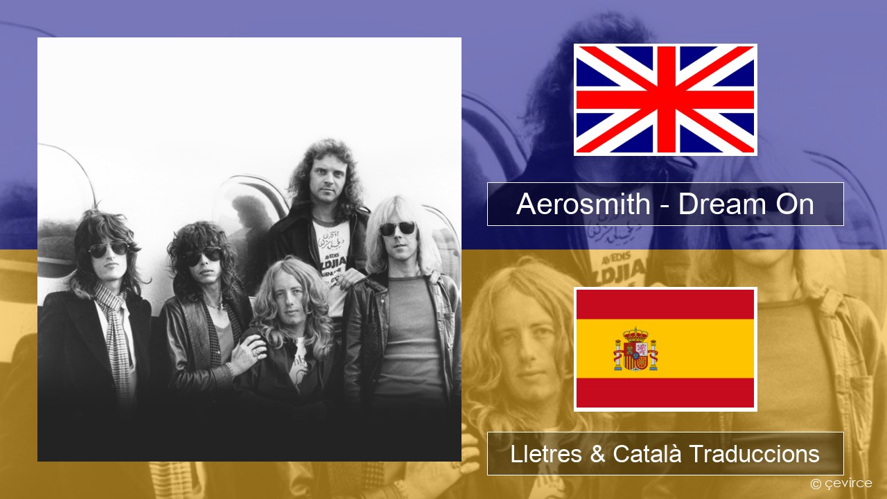 Aerosmith – Dream On Anglès Lletres & Català Traduccions