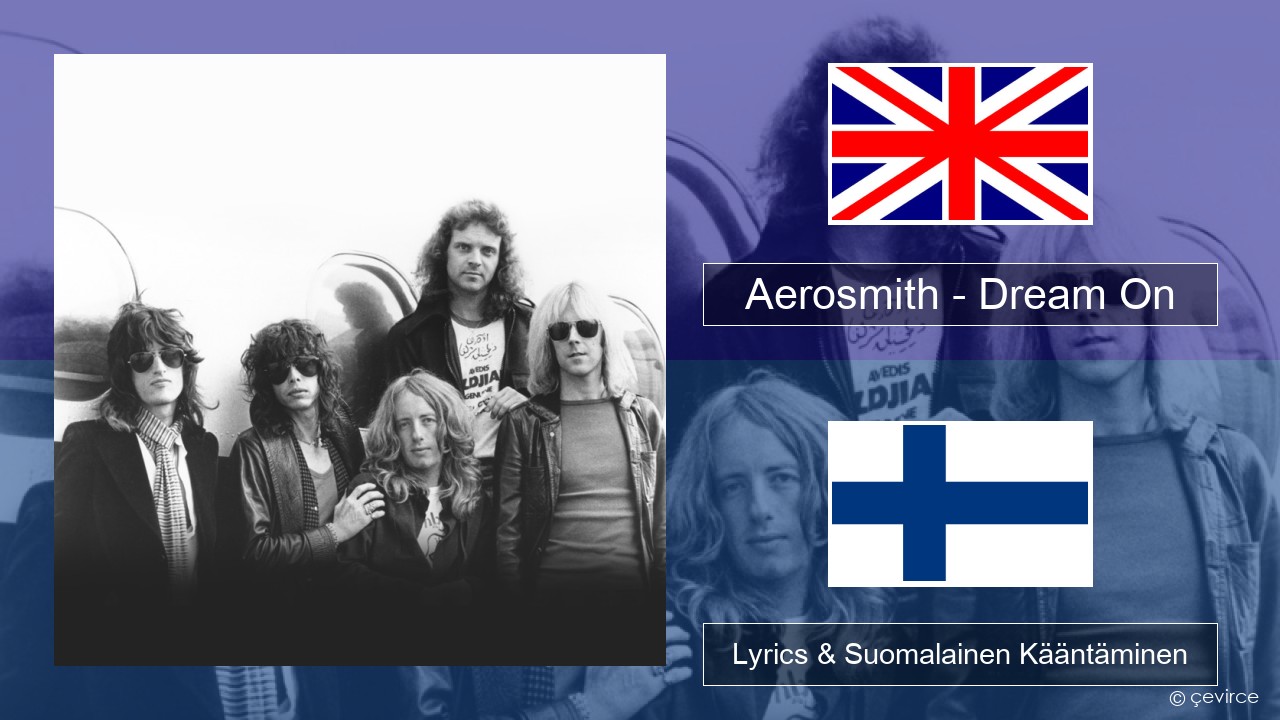 Aerosmith – Dream On Englanti Lyrics & Suomalainen Kääntäminen