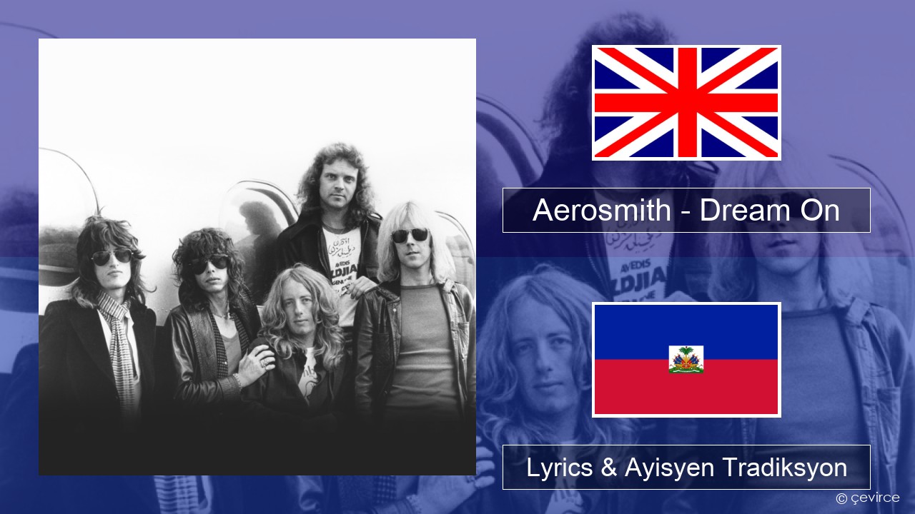 Aerosmith – Dream On Angle Lyrics & Ayisyen Tradiksyon