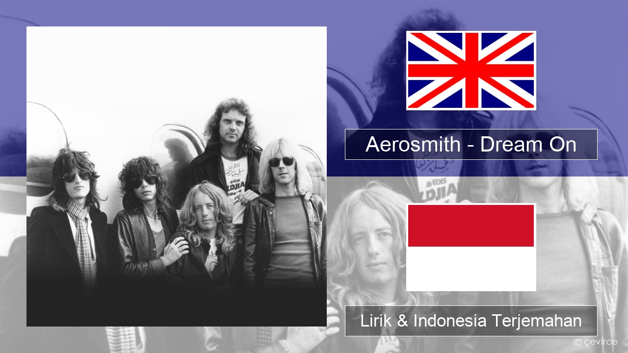 Aerosmith – Dream On Bahasa Indonesia Lirik & Indonesia Terjemahan