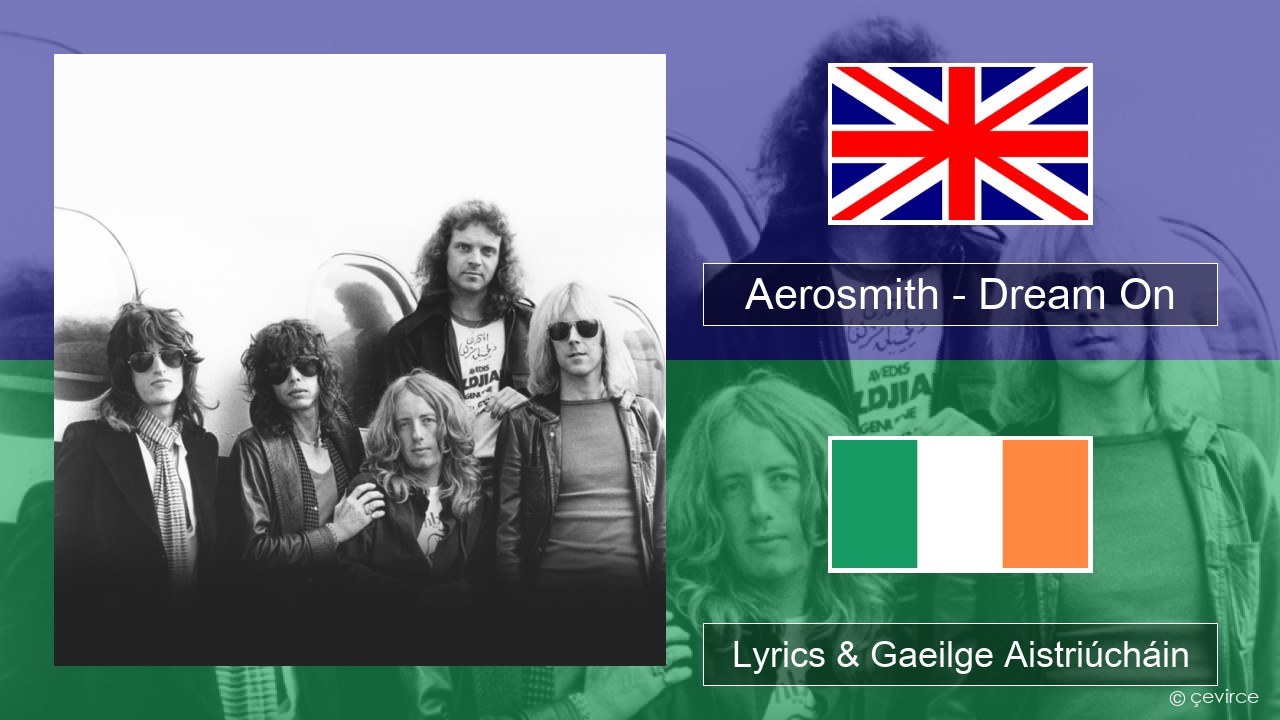 Aerosmith – Dream On Béarla Lyrics & Gaeilge Aistriúcháin