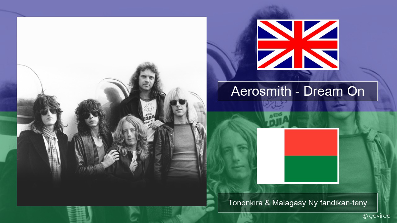 Aerosmith – Dream On Malagasy Tononkira & Malagasy Ny fandikan-teny