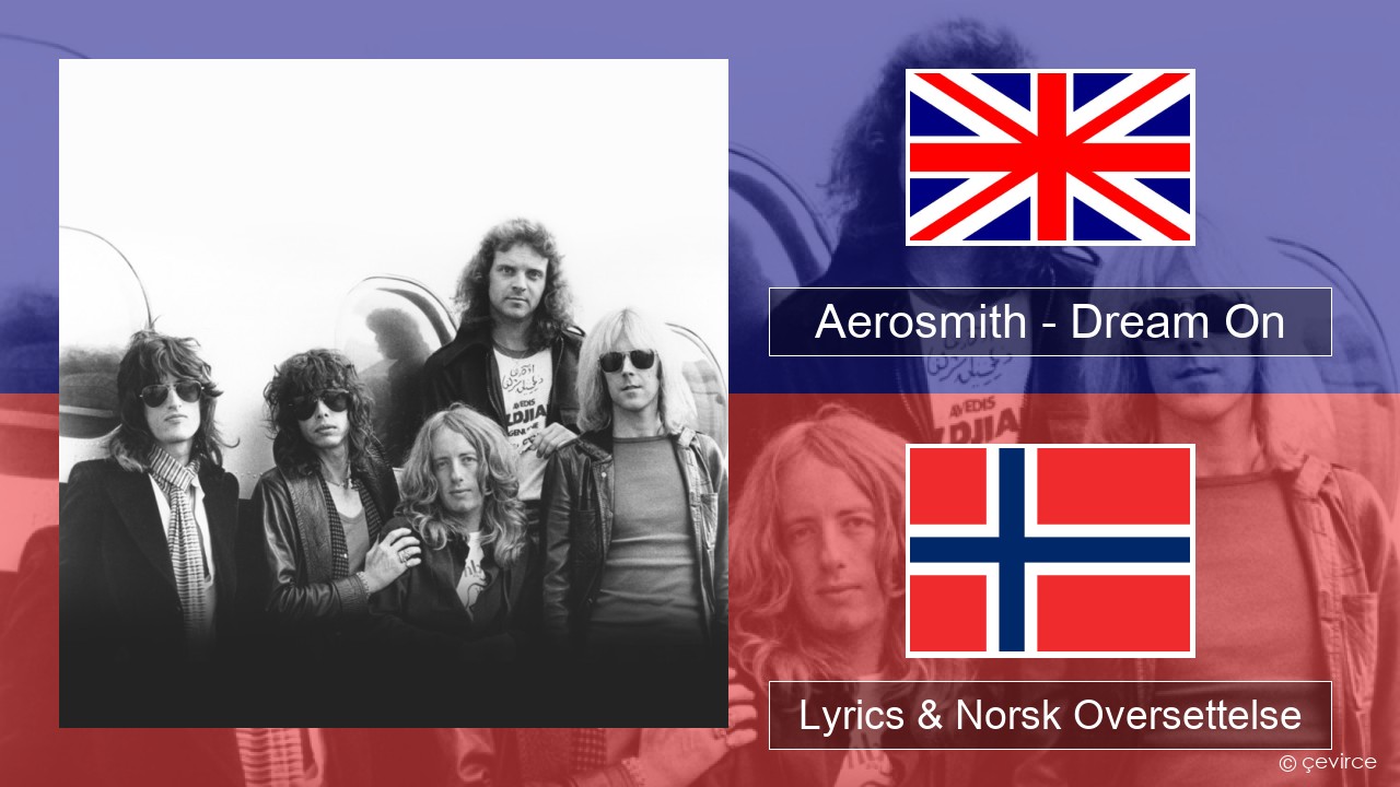 Aerosmith – Dream On Engelsk Lyrics & Norsk Oversettelse