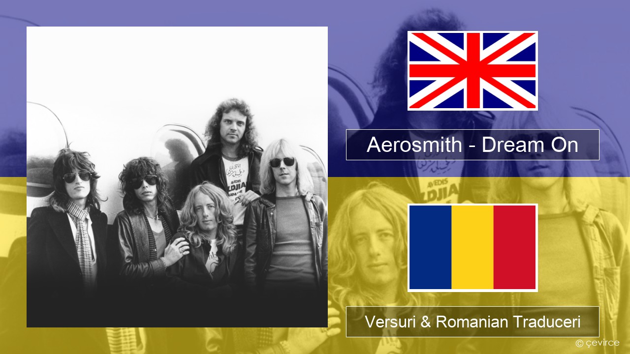 Aerosmith – Dream On Română Versuri & Romanian Traduceri