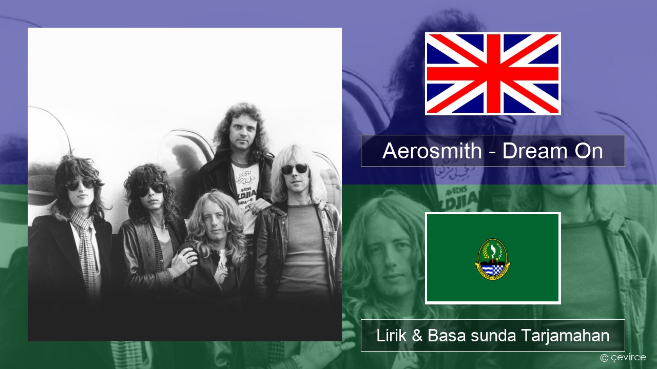 Aerosmith – Dream On Basa inggris Lirik & Basa sunda Tarjamahan