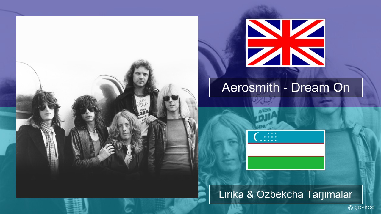 Aerosmith – Dream On Ingliz tili Lirika & Ozbekcha Tarjimalar