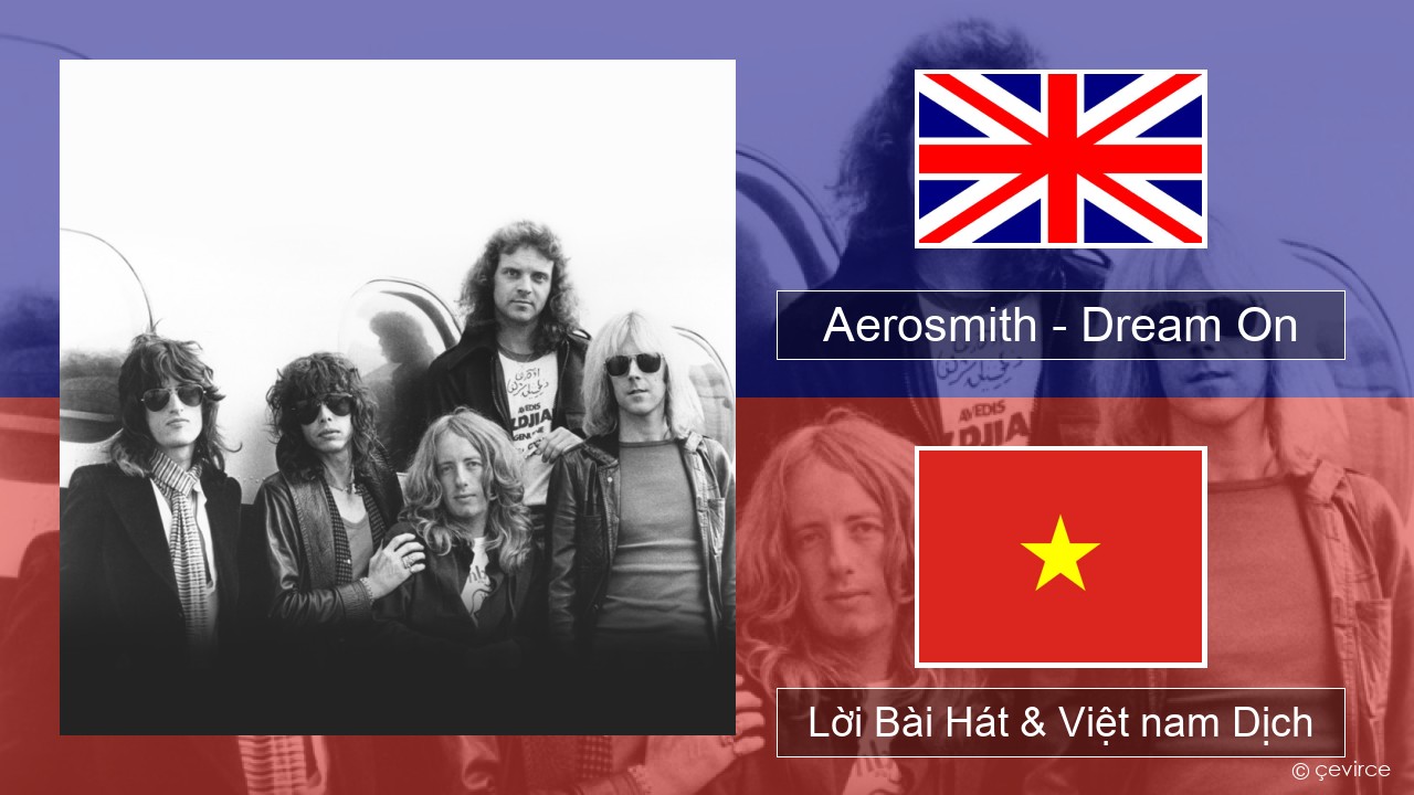 Aerosmith – Dream On Tiếng anh Lời Bài Hát & Việt nam Dịch