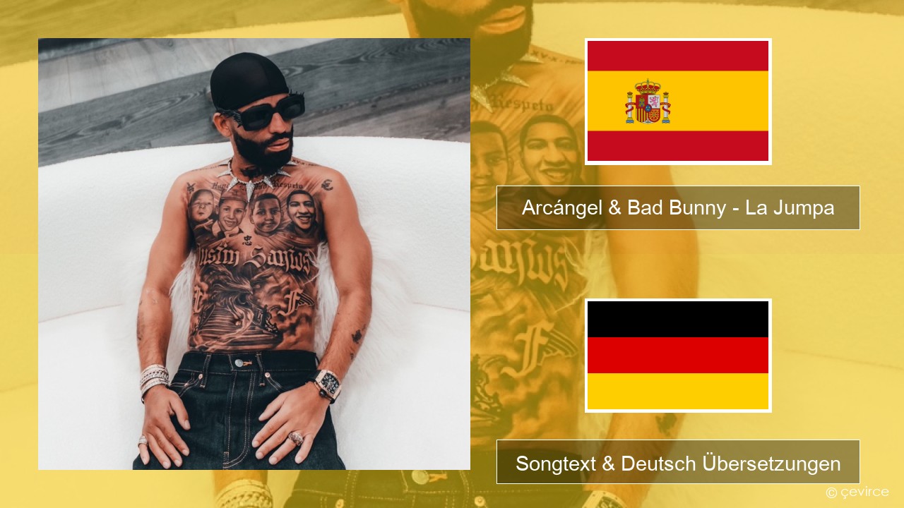 Arcángel & Bad Bunny – La Jumpa Spanisch Songtext & Deutsch Übersetzungen