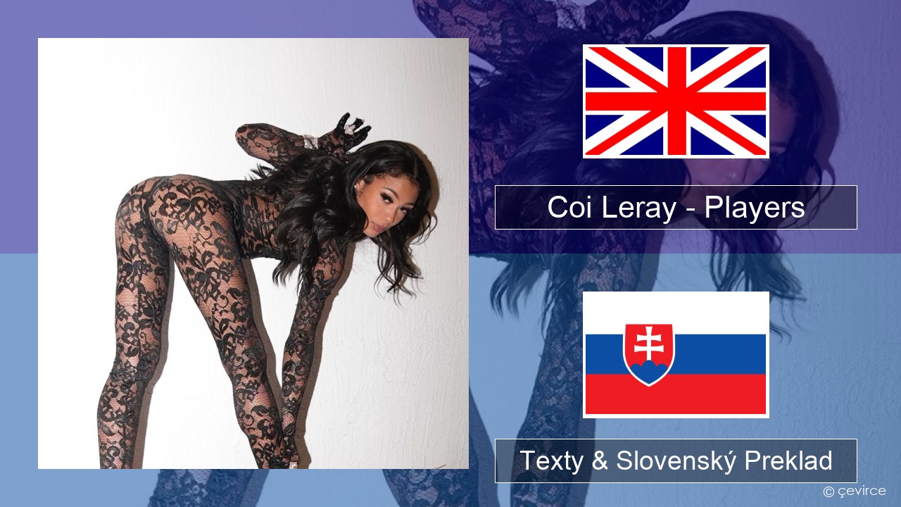 Coi Leray – Players Anglický Texty & Slovenský Preklad