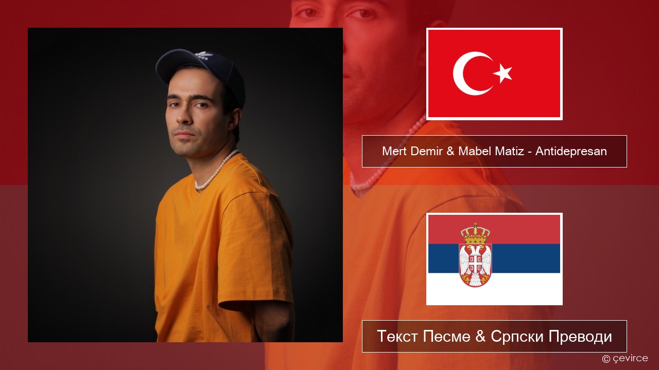 Mert Demir & Mabel Matiz – Antidepresan Турски Текст Песме & Српски Преводи