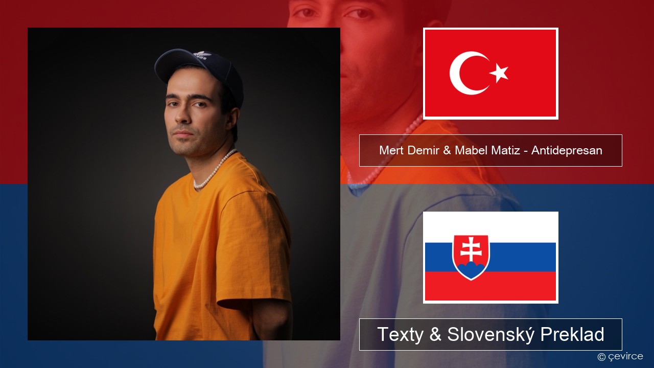 Mert Demir & Mabel Matiz – Antidepresan Turecký Texty & Slovenský Preklad