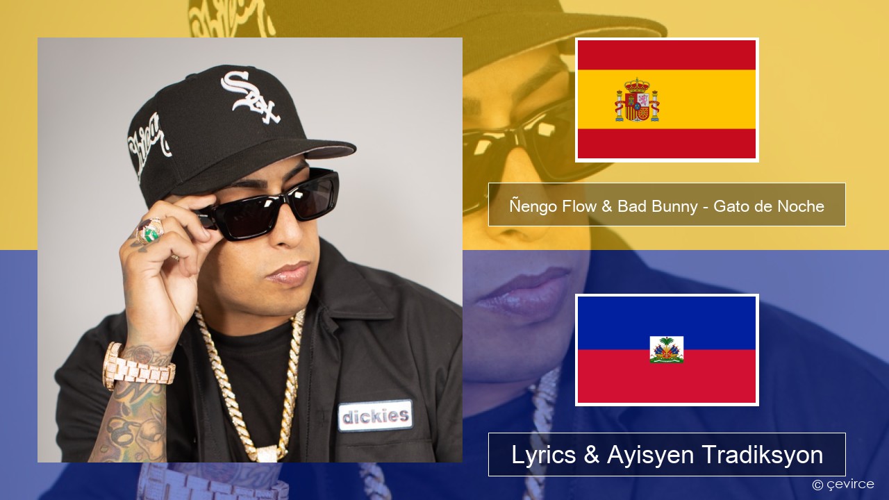 Ñengo Flow & Bad Bunny – Gato de Noche Panyòl Lyrics & Ayisyen Tradiksyon