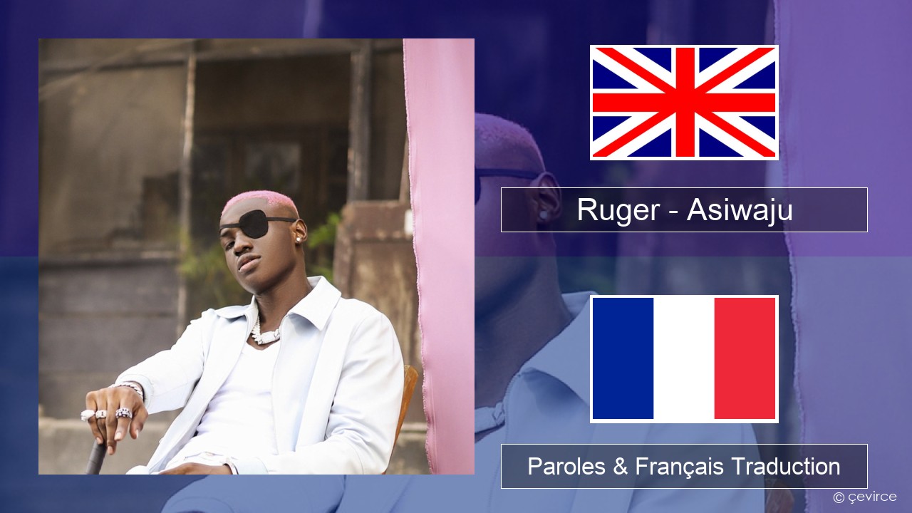 Ruger – Asiwaju Anglais Paroles & Français Traduction