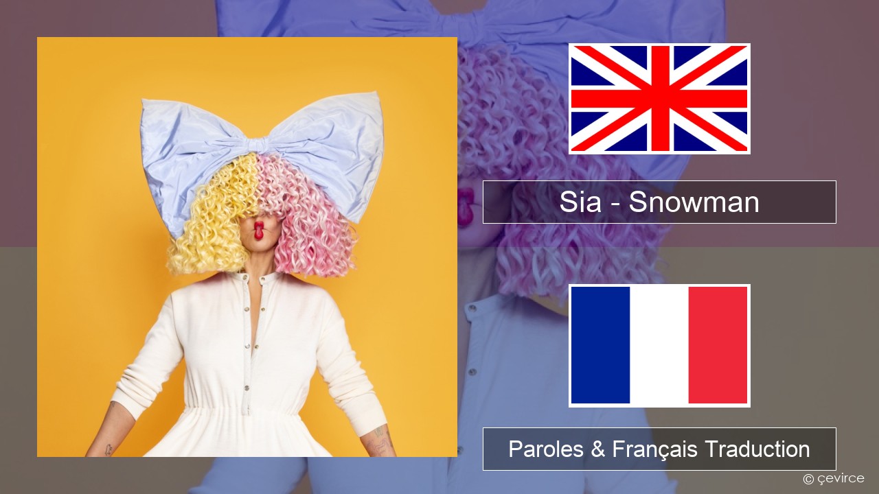 Sia – Snowman Anglais Paroles & Français Traduction